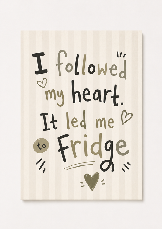 “I Followed My Heart” Funny Kitchen Wall Art – Pink Fridge Quote Print