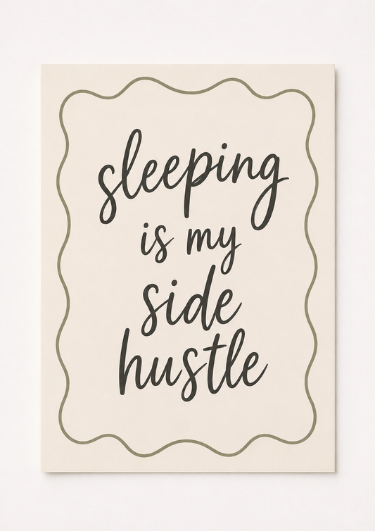 “Sleeping Is My Side Hustle” Funny Bedroom Wall Art – Minimalist Quote Print