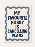 “My Favourite Hobby Is Cancelling Plans” Funny Quote Wall Art – Retro Typography Print