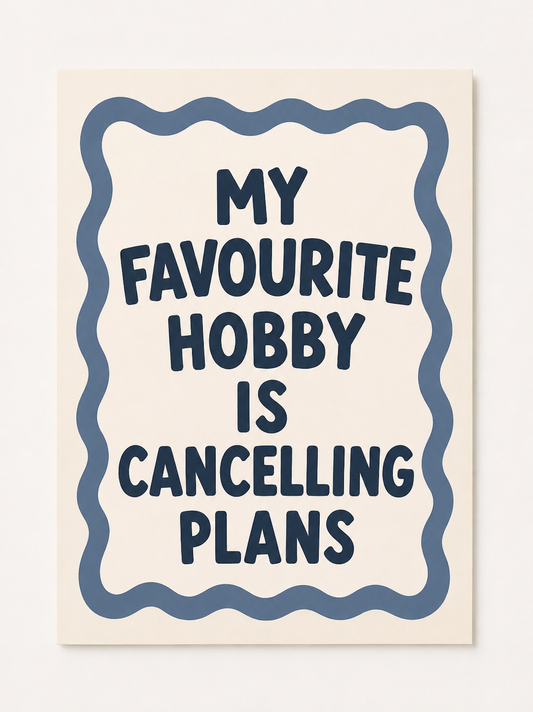 “My Favourite Hobby Is Cancelling Plans” Funny Quote Wall Art – Retro Typography Print