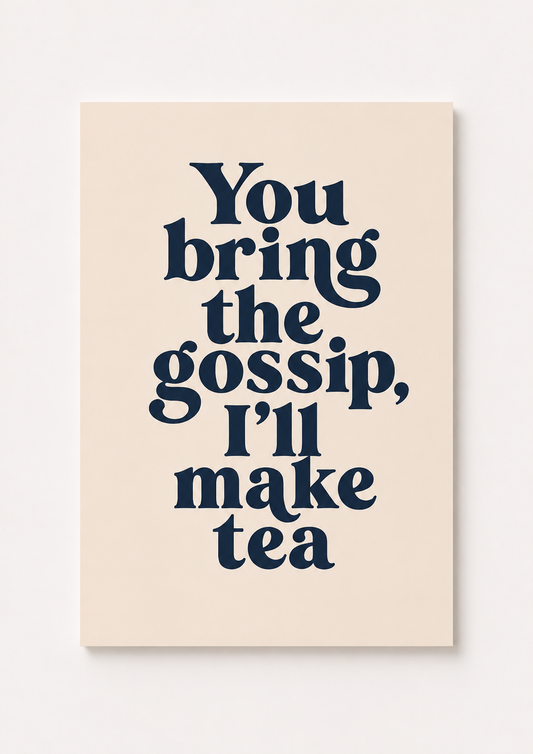 “You Bring the Gossip, I’ll Make Tea” Funny Kitchen Wall Art – Retro Typography Quote Print