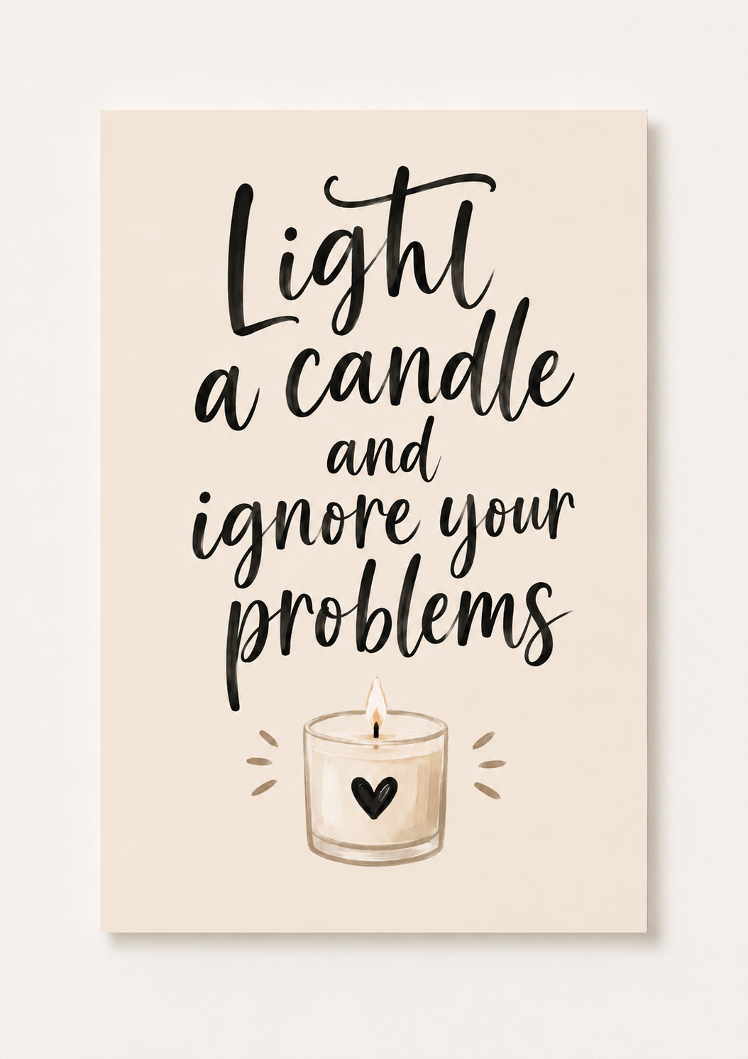 “Light a Candle and Ignore Your Problems” Funny Quote Wall Art – Cozy Minimalist Print