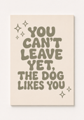 You Can’t Leave Yet, The Dog