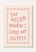 I’m Nicer When I Like My Outfit