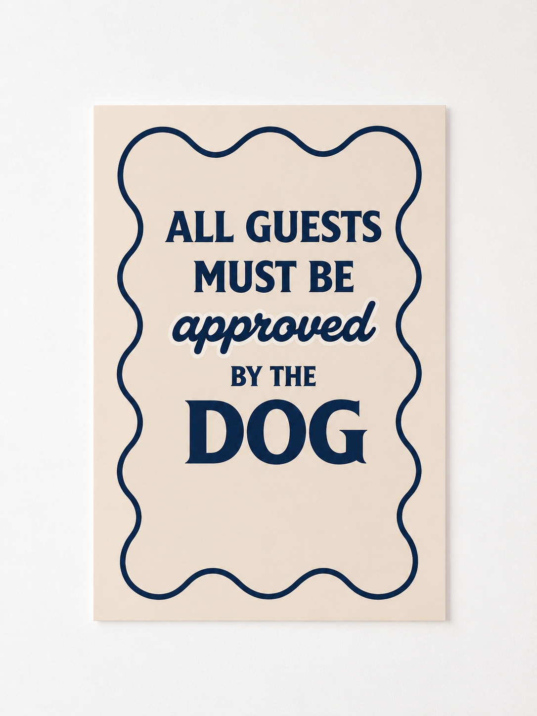Funny Dog Quote Wall Art – “All Guests Must Be Approved by the Dog” Print