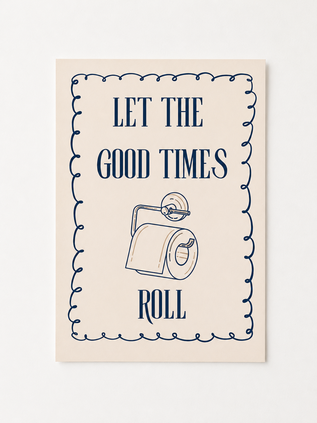 Let the Good Times Roll Bathroom Wall Art – Funny Toilet Paper Quote Print